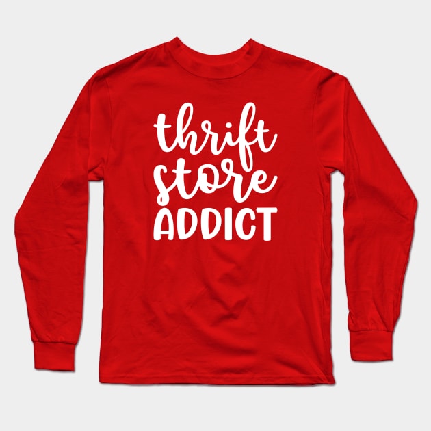 Thrift Store Addict Antique Thrifting Reseller Cute Long Sleeve T-Shirt by GlimmerDesigns